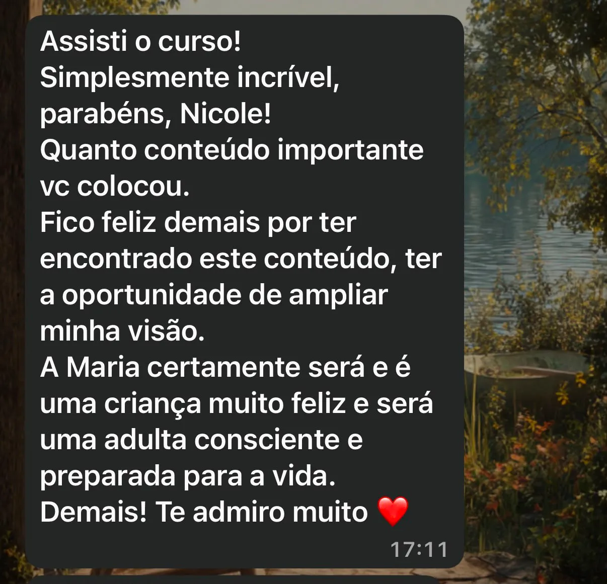 Assisti o curso! Simplesmente incrível, parabéns, Nicole! Quanto conteúdo importante vc colocou. Fico feliz demais por ter encontrado este conteúdo, ter a oportunidade de ampliar minha visão. A Maria certamente será e é uma criança muito feliz e será uma adulta consciente e preparada para a vida. Demais! Te admiro muito ❤️